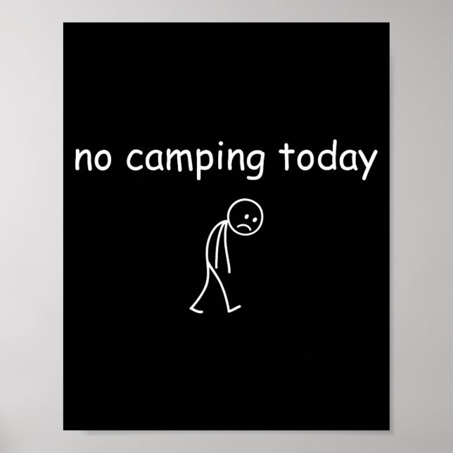 No Camng Today, Funny Sad Camper Design For Camng  Poster (Vorne)