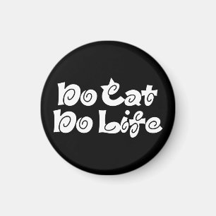 No Cat No Life Magnet