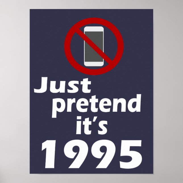 No Cell Phone Pretend It's 1995 Classroom Poster (Devant)