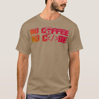 No Coffee No Code T-Shirt