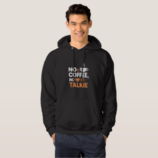 No Coffee No Talkie Hoodie - Funny Coffee Quote