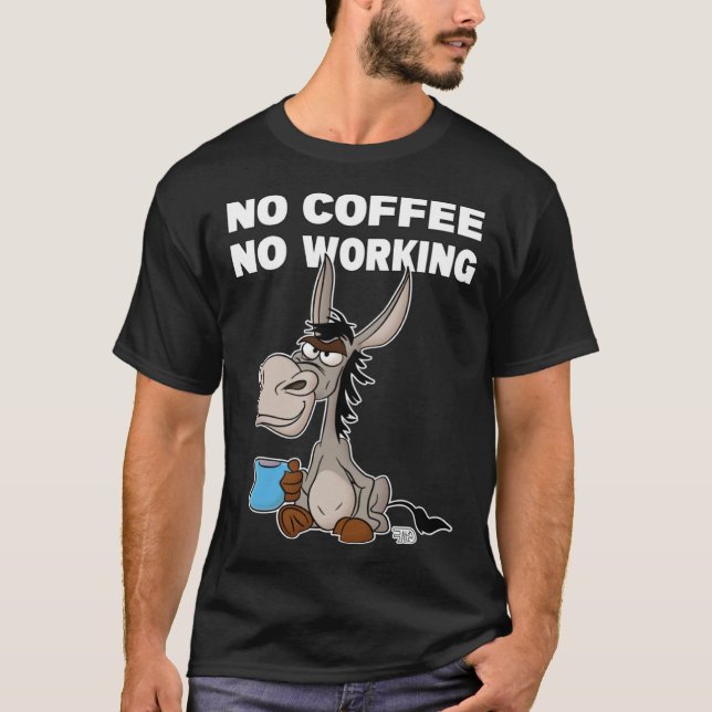No Coffee, No Working. Grumpy Funny Donkey T-Shirt (Vorderseite)