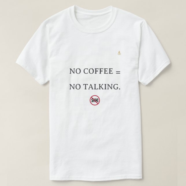 No Coffee Warning – “Shh” Minimal Trend Tee (Design vorne)