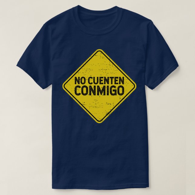 No cuenten conmigo street sign T-Shirt (Design vorne)