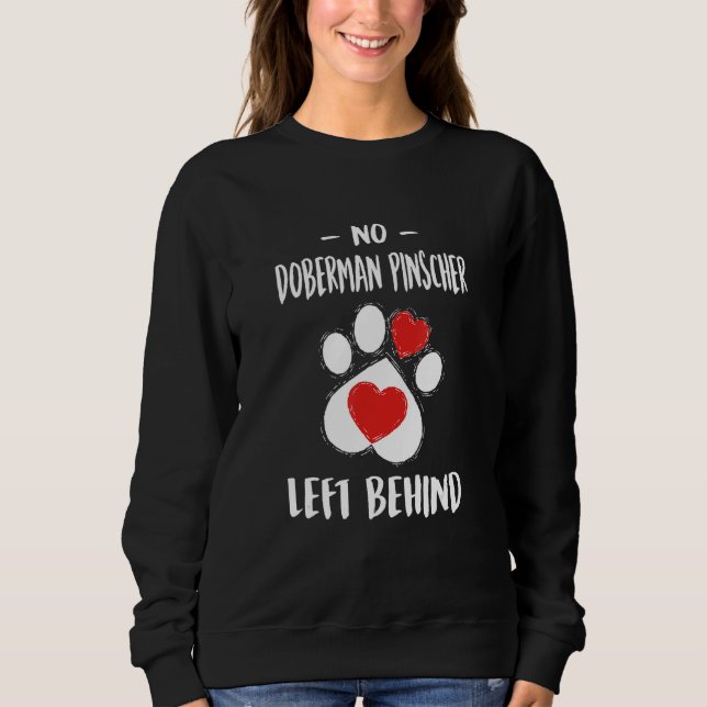 No Doberman Pinscher Left Behind Dog Walker Sweatshirt (Vorderseite)