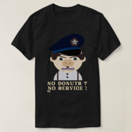"NO DONUTS, NO SERVICE" T-Shirt