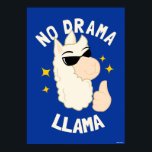 No Drama Llama Poster<br><div class="desc">Die von bCreative entworfene Lama-Grafik "No Drama Llama" zeigt ein cooles Lama mit einer Sonnenbrille und gibt Ihnen einen Daumen! Das ist ein tolles Geschenk für Familie, Freunde oder eine Leckerei für sich! Diese lustige Grafik ist eine großartige Ergänzung zu jedem Stil: bCreative ist ein führender Schöpfer und Lizenzgeber von...</div>