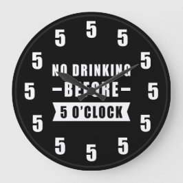 No Drinking Before 5 O'Clock - Funny Clock Große Wanduhr