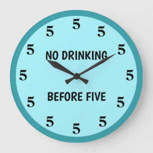 No Drinking Before Five Teal Blue Novelty Große Wanduhr