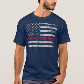 No Ecuses Work Harer USA Flag Motivierend Workou T-Shirt