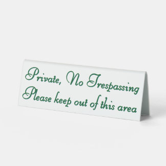 No entry, no trespassing, keep out, stay out tischaufsteller