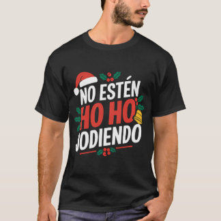 No Esten Ho Ho Jodiendo Weihnachtslatino T-Shirt