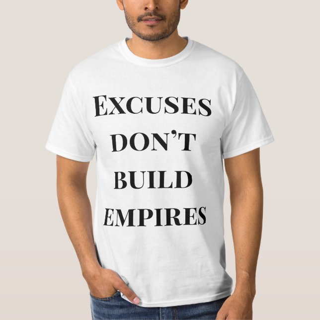 No Excuses Empire Builder Shirt – Power Zitat  (Vorderseite)