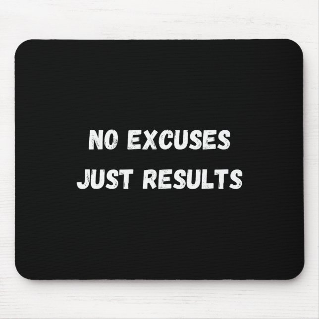No Excuses  Mousepad (Vorne)