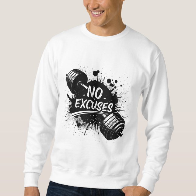 No Excuses Sweatshirt – Bold Motivational Typograp (Devant)