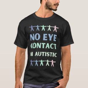 No Eye Contact Autism Behaviour T-Shirt