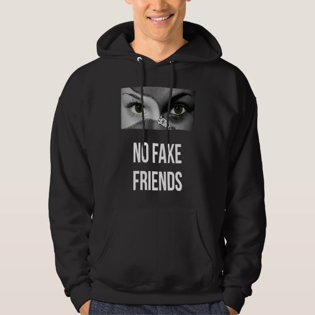 No Fake Friends  Deep Quote Loyal Friends Hoodie (Vorderseite)