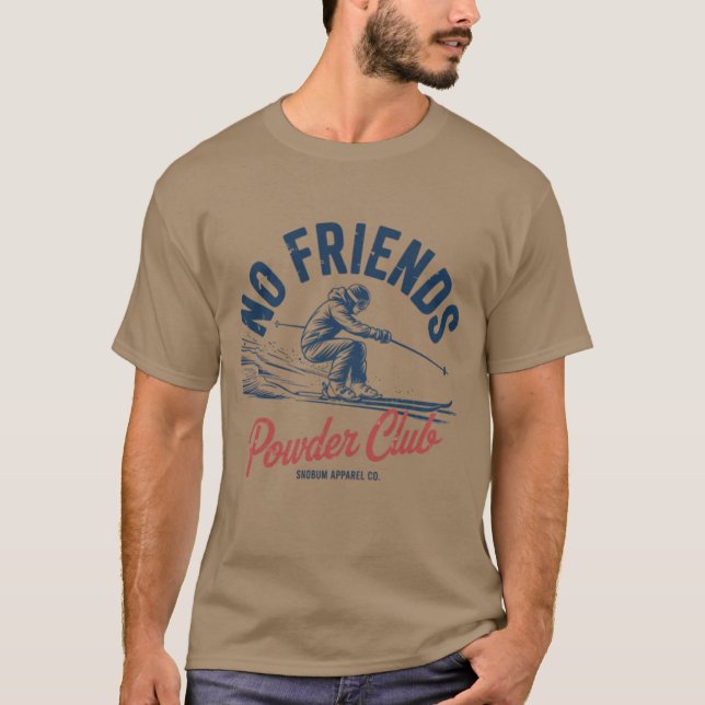 NO FRIENDS Powder Club T-Shirt (Vorderseite)