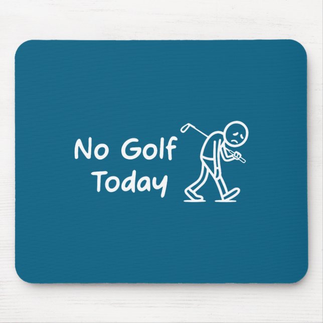 No Golf Today Funny Sad Graphic Stickman Golfer Fi Mousepad (Vorne)