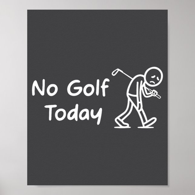 No Golf Today Funny Sad Graphic Stickman Golfer Fi Poster (Vorne)