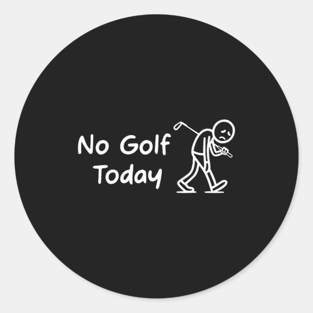 No Golf Today Funny Sad Graphic Stickman Golfer Fi Runder Aufkleber (Vorderseite)