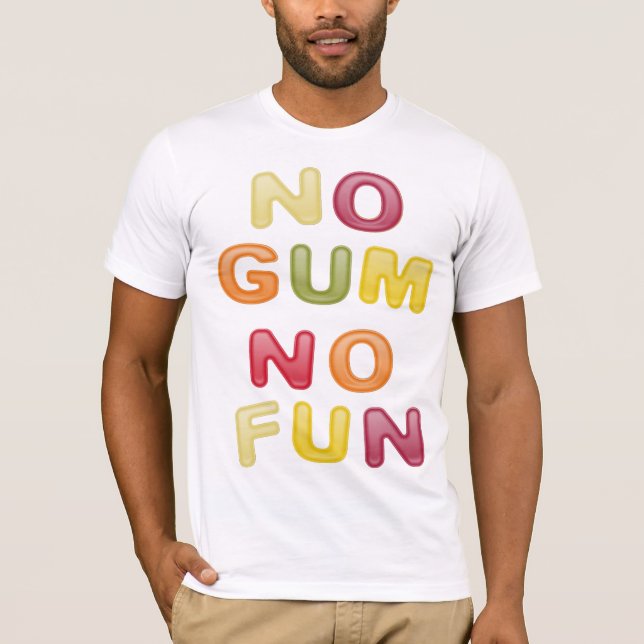 No Gum No Fun T-Shirt (Vorderseite)
