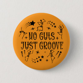 No Guts Just Groove Halloween Dancing Skeletons Button