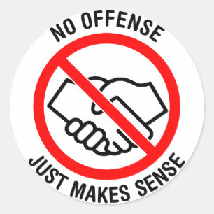 No Handshakes, No Offense, Just Makes Sense Runder Aufkleber
