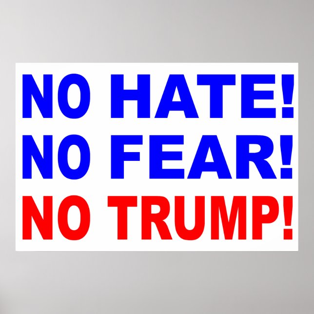 "No Hate, No Fear, No Trump!"  Poster (Devant)