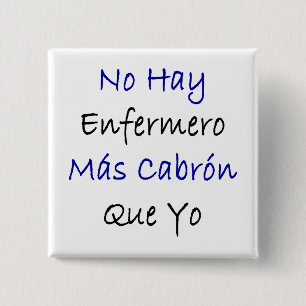 No Hay Enfermero Mas Cabron Que Yo Button