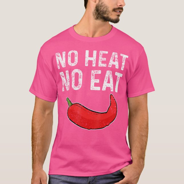 No Heat No Eat Sharp Peperoni Red Chili Pepper T-Shirt (Vorderseite)