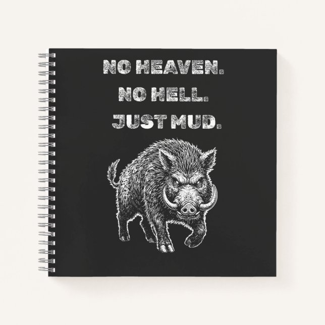 No Heaven. No Hell. Just Mud. Notizbuch (Vorderseite)