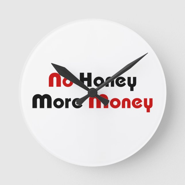 No Honey More Money Runde Wanduhr (Vorderseite)