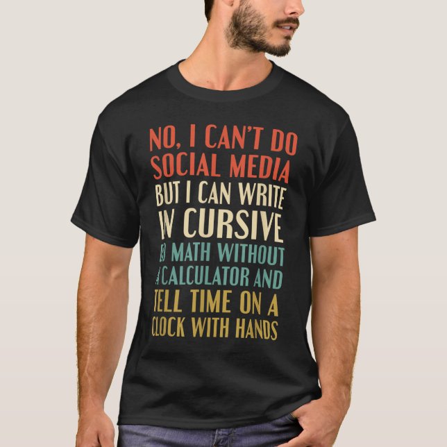 No I Can’t Do Social Media Write In Cursive Funny  T-Shirt (Vorderseite)