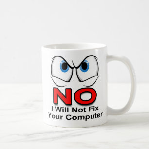 NO I will Ihren Computer nicht reparieren Kaffeetasse