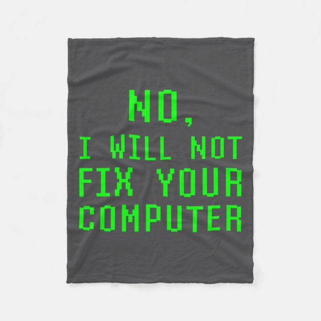 No I Will Not Fix Your Computer Funny Pc Laptop Re Fleecedecke (Vorderseite)