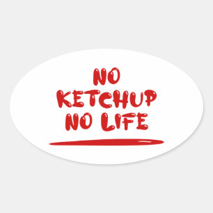 No Ketchup No Life Ovaler Aufkleber