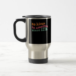 No Kings In America Seit 1776 Freedom Classic Reisebecher