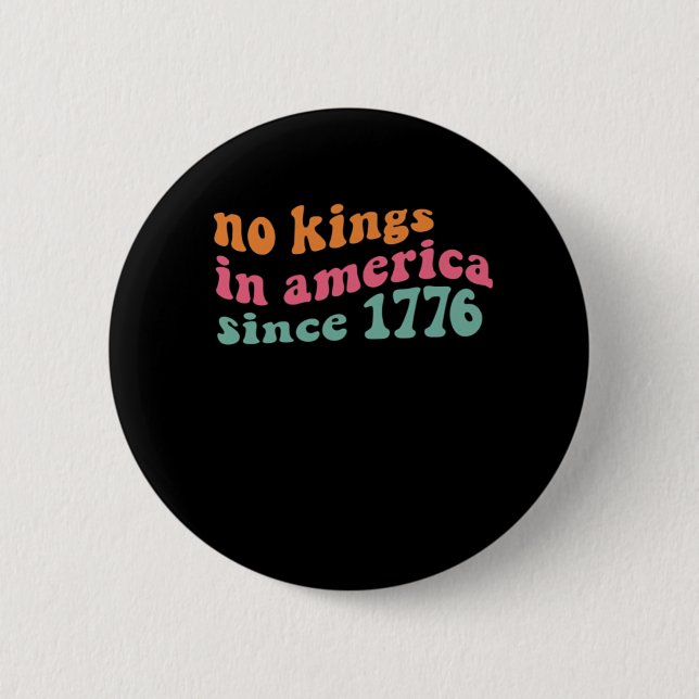 No Kings In America Since 1776 Freedom Classic Button (Vorderseite)