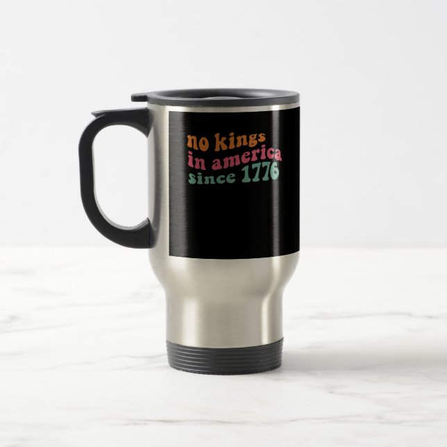 No Kings In America Since 1776 Freedom Classic Reisebecher (Links)