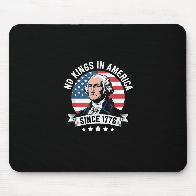 No Kings In America Since 1776 Funny Freedom Vibe Mousepad (Vorne)