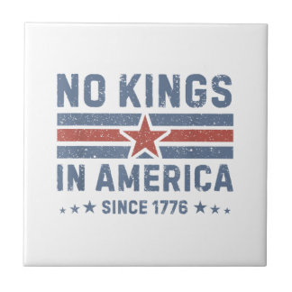 No Kings In America Since 1776 - Vintage Fliese