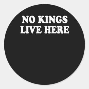 No Kings Live Here - Pro-Demokratie-Aktivismus Sta Runder Aufkleber