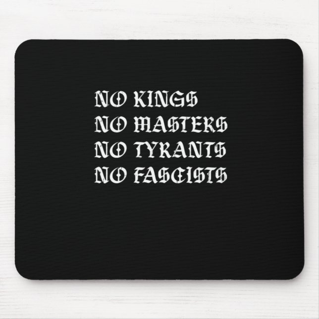 No Kings No Masters No Tyrants No Fascists Style Mousepad (Vorne)
