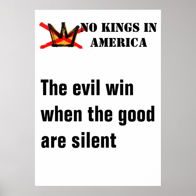 No Kings poster - Evil Wins When Good Are Silent (Devant)