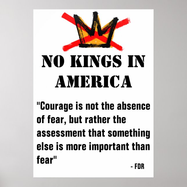 No Kings Protest Poster - FDR Zitat - Mut (Vorne)