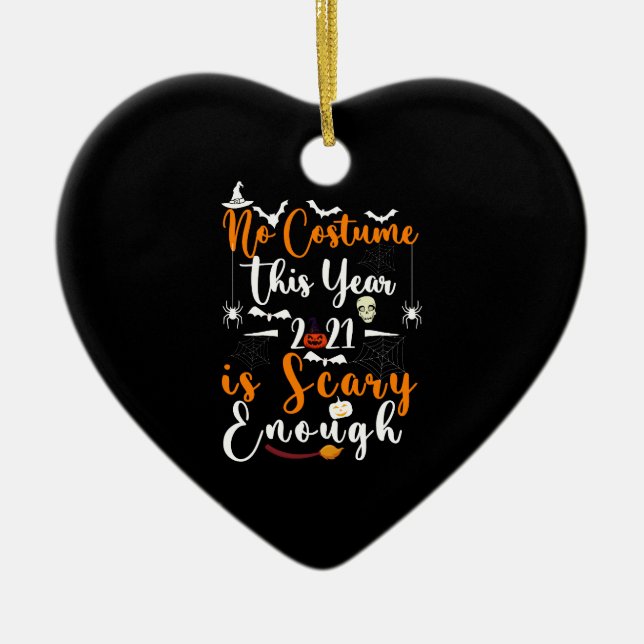 No Kostüm This Year 2021 is Scary Enough Keramik Ornament (Vorne)