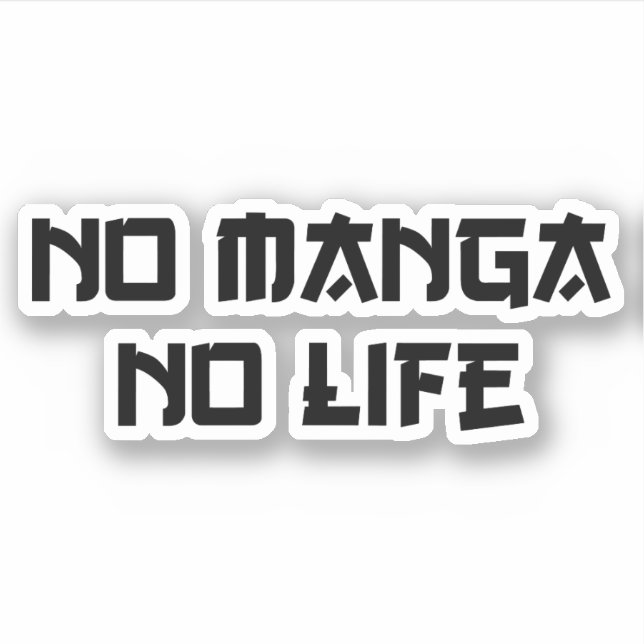 NO MANGA NO LIFE AUFKLEBER (Vorderseite)