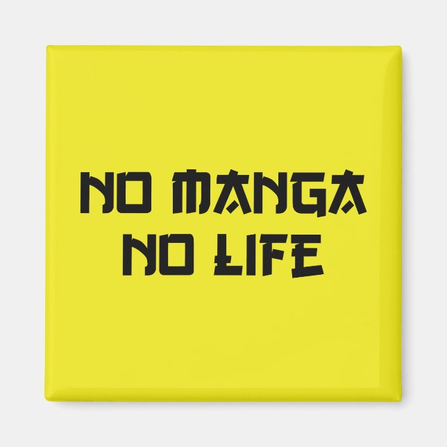 NO MANGA NO LIFE MAGNET (Vorne)