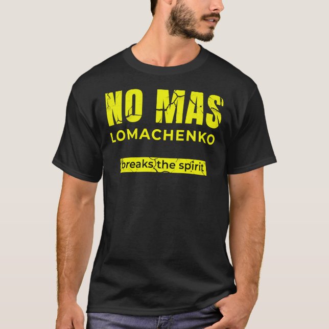 No Mas - für den ukrainischen Boxer Vasyl Lomachen T-Shirt (Vorderseite)